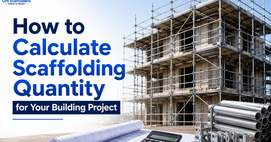 How to calculate scaffolding quantity | Om Scaffolders
