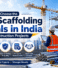 How to Choose the Best Scaffolding Rentals in India for Construction Projects