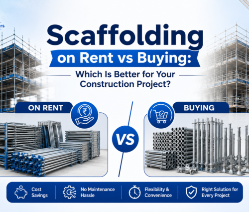 Scaffolding on rent vs buying comparison - Om Scaffolders
