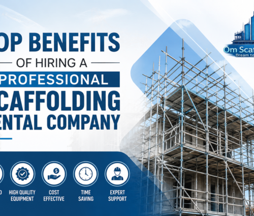 Benefits of Hiring a Professional Scaffolding Rental Company - Om Scaffolders