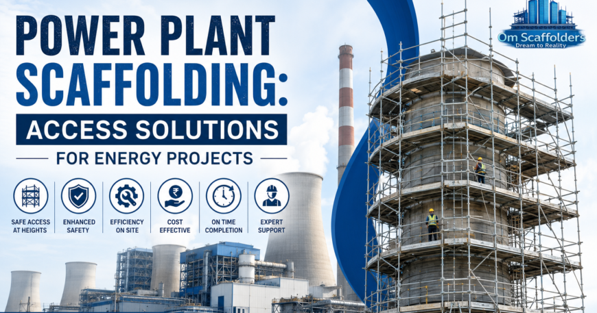 Power Plant Scaffolding Access Solutions - Om Scaffolders