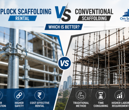 Cuplock Scaffolding Rental vs Conventional Scaffolding Which Is Better - Om Scaffolders